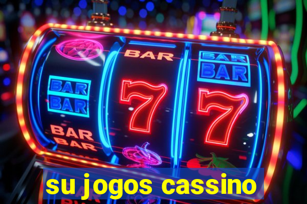 su jogos cassino